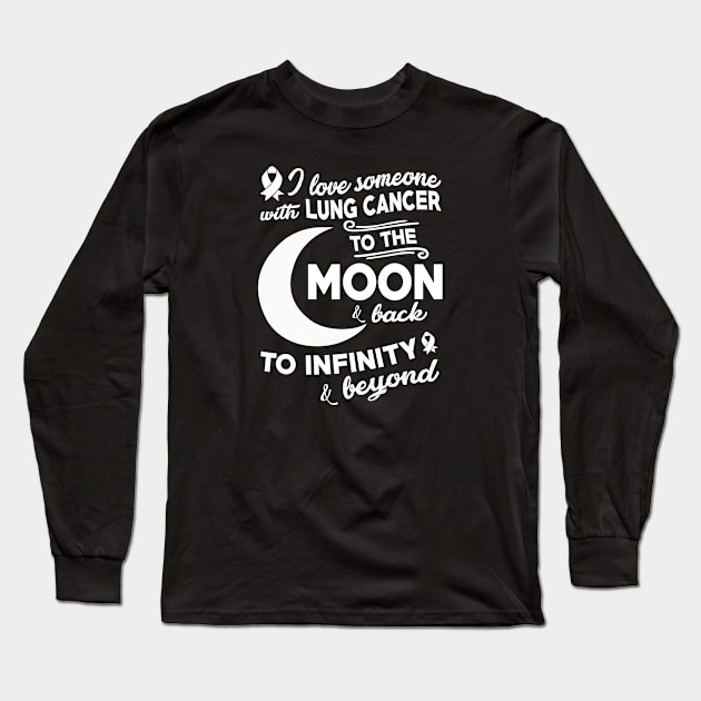 I Love Someone With Lung Cancer To The Moon Long Sleeve T-Shirt by mateobarkley67